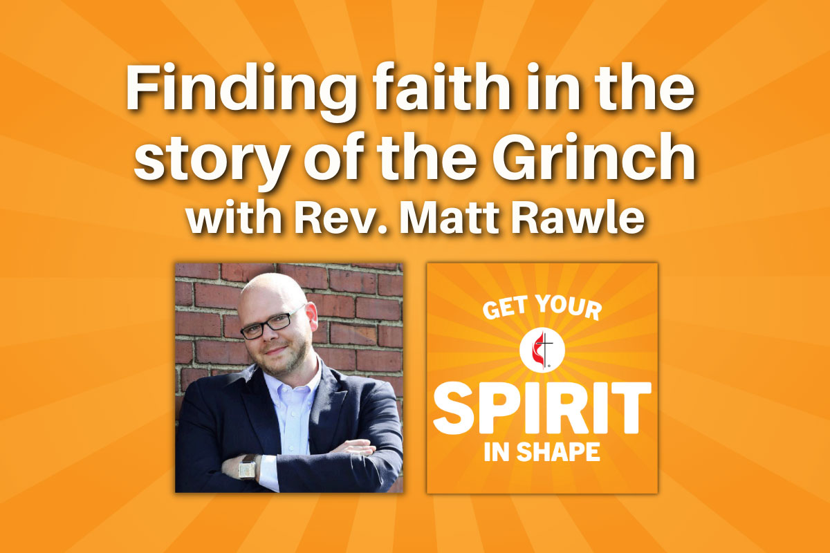 Author and United Methodist pastor Matt Rawle shares how Dr. Seuss's beloved story can help us celebrate a more meaningful Christmas.