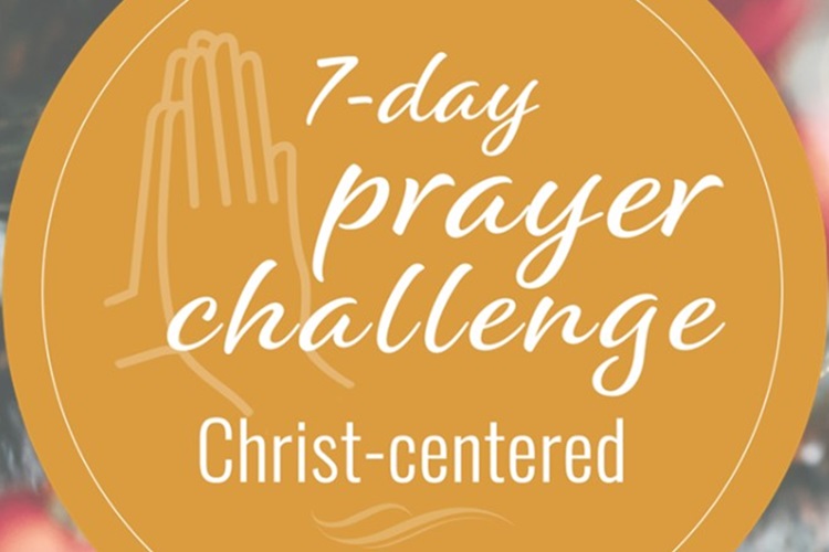 7-day prayer challenge: Christ-centered