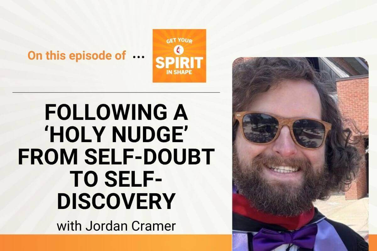 Discover how a “holy nudge” led Jordan Cramer on a journey from self-doubt to self-discovery, a story of commitment and faith that reveals God’s transformative power available to all of us on this "Get Your Spirit in Shape" episode.