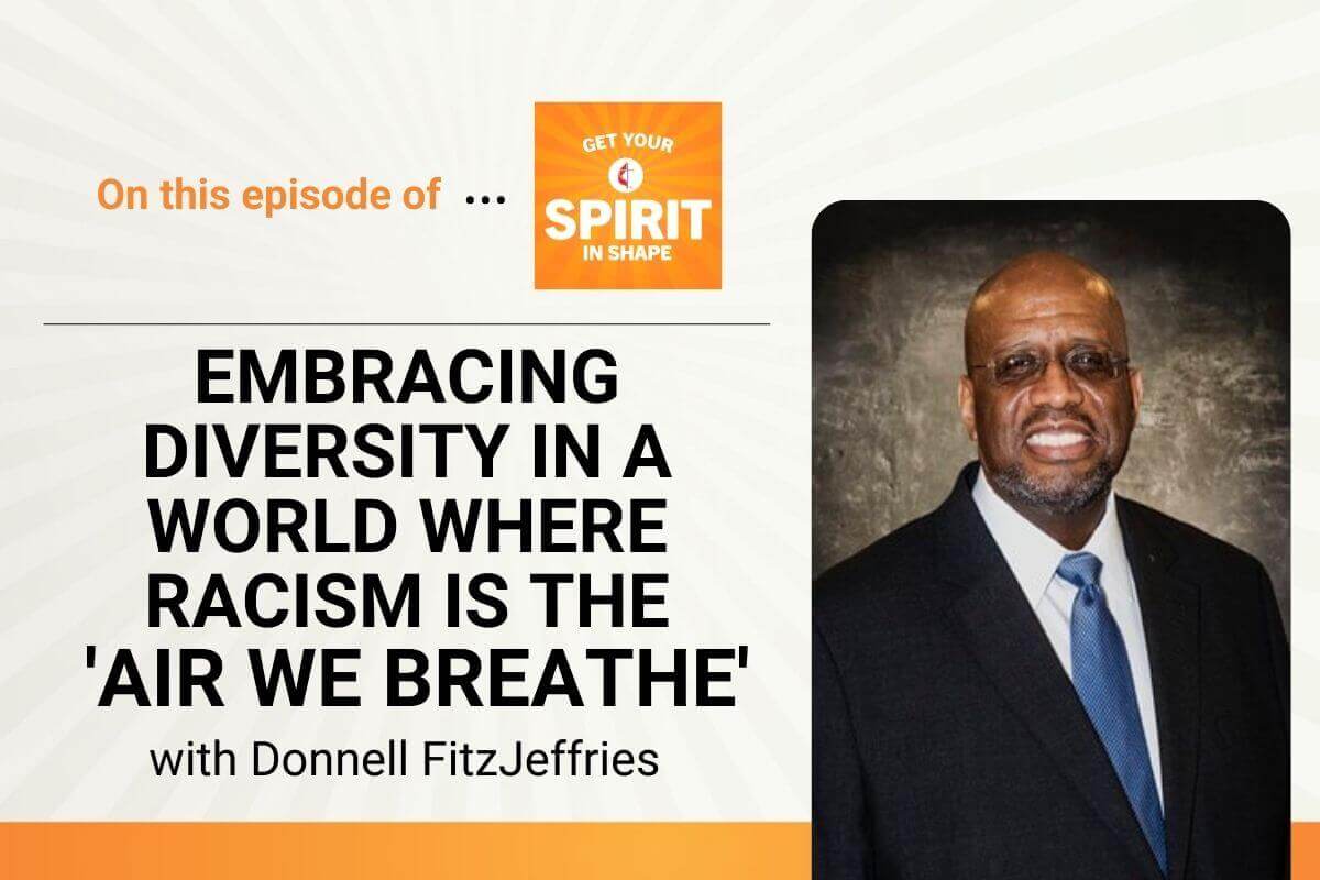 The Rev. Dr. Donnell FitzJeffries discusses the complexities of racism and the challenges of honest conversations on "Get Your Spirit in Shape."